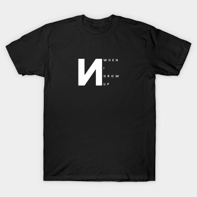 NF When I Grow Up T-Shirt by usernate
